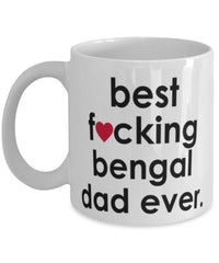 Funny Cat Mug B3st F-cking Bengal Dad Ever Coffee Cup White