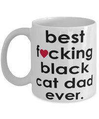 Funny Cat Mug B3st F-cking Black Cat Dad Ever Coffee Cup White