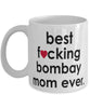 Funny Cat Mug B3st F-cking Bombay Mom Ever Coffee Cup White