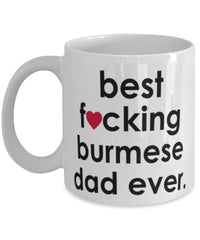 Funny Cat Mug B3st F-cking Burmese Dad Ever Coffee Cup White