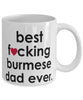 Funny Cat Mug B3st F-cking Burmese Dad Ever Coffee Cup White