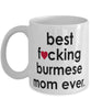 Funny Cat Mug B3st F-cking Burmese Mom Ever Coffee Cup White