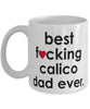 Funny Cat Mug B3st F-cking Calico Dad Ever Coffee Cup White