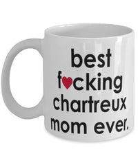 Funny Cat Mug B3st F-cking Chartreux Mom Ever Coffee Cup White