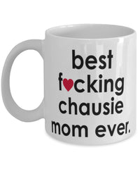 Funny Cat Mug B3st F-cking Chausie Mom Ever Coffee Cup White