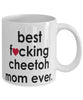 Funny Cat Mug B3st F-cking Cheetoh Mom Ever Coffee Cup White