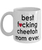 Funny Cat Mug B3st F-cking Cheetoh Mom Ever Coffee Cup White