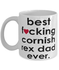 Funny Cat Mug B3st F-cking Cornish Rex Dad Ever Coffee Cup White