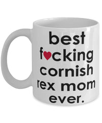 Funny Cat Mug B3st F-cking Cornish Rex Mom Ever Coffee Cup White