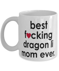 Funny Cat Mug B3st F-cking Dragon Li Mom Ever Coffee Cup White