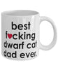 Funny Cat Mug B3st F-cking Dwarf Cat Dad Ever Coffee Cup White