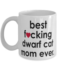 Funny Cat Mug B3st F-cking Dwarf Cat Mom Ever Coffee Cup White