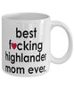 Funny Cat Mug B3st F-cking Highlander Mom Ever Coffee Cup White