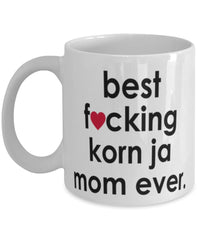 Funny Cat Mug B3st F-cking Korn Ja Mom Ever Coffee Cup White