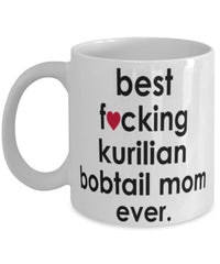 Funny Cat Mug B3st F-cking Kurilian Bobtail Mom Ever Coffee Cup White