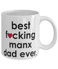 Funny Cat Mug B3st F-cking Manx Dad Ever Coffee Cup White