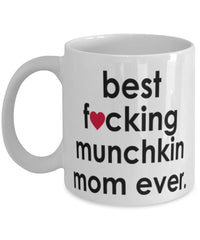 Funny Cat Mug B3st F-cking Munchkin Mom Ever Coffee Cup White