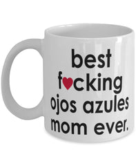 Funny Cat Mug B3st F-cking Ojos Azules Mom Ever Coffee Cup White