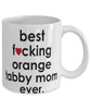 Funny Cat Mug B3st F-cking Orange Tabby Mom Ever Coffee Cup White