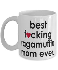 Funny Cat Mug B3st F-cking Ragamuffin Mom Ever Coffee Cup White