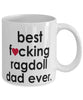 Funny Cat Mug B3st F-cking Ragdoll Dad Ever Coffee Cup White