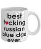 Funny Cat Mug B3st F-cking Russian Blue Dad Ever Coffee Cup White