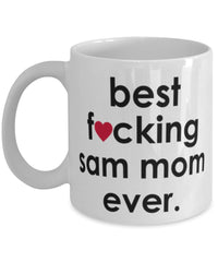 Funny Cat Mug B3st F-cking Sam Mom Ever Coffee Cup White