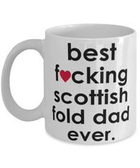 Funny Cat Mug B3st F-cking Scottish Fold Dad Ever Coffee Cup White