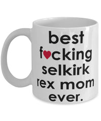 Funny Cat Mug B3st F-cking Selkirk Rex Mom Ever Coffee Cup White