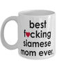 Funny Cat Mug B3st F-cking Siamese Mom Ever Coffee Cup White