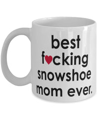 Funny Cat Mug B3st F-cking Snowshoe Mom Ever Coffee Cup White