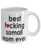 Funny Cat Mug B3st F-cking Somali Mom Ever Coffee Cup White