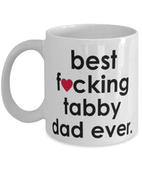 Funny Cat Mug B3st F-cking Tabby Dad Ever Coffee Cup White