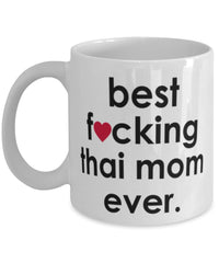 Funny Cat Mug B3st F-cking Thai Mom Ever Coffee Cup White