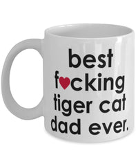 Funny Cat Mug B3st F-cking Tiger Cat Dad Ever Coffee Cup White