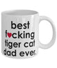 Funny Cat Mug B3st F-cking Tiger Cat Dad Ever Coffee Cup White