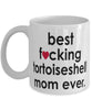 Funny Cat Mug B3st F-cking Tortoiseshell Mom Ever Coffee Cup White