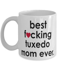 Funny Cat Mug B3st F-cking Tuxedo Mom Ever Coffee Cup White