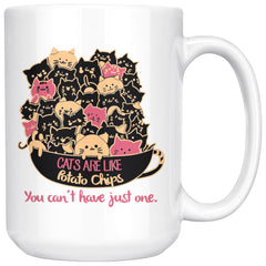 Funny Cat Mug Cats Are Like Potato Chips You Cant 15oz White Coffee Mugs