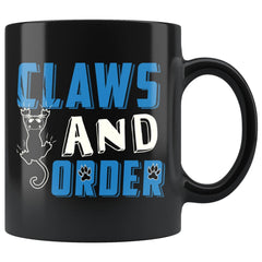Funny Cat Mug Claws And Order 11oz Black Coffee Mugs