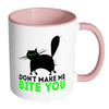 Funny Cat Mug Don't Make Me Bite You White 11oz Accent Coffee Mugs