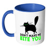 Funny Cat Mug Don't Make Me Bite You White 11oz Accent Coffee Mugs