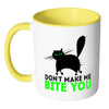 Funny Cat Mug Don't Make Me Bite You White 11oz Accent Coffee Mugs