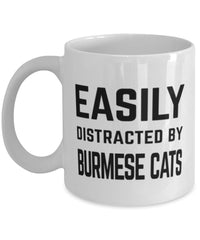 Funny Cat Mug Easily Distracted By Burmese Cats Coffee Mug 11oz White