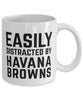 Funny Cat Mug Easily Distracted By Havana Browns Coffee Mug 11oz White