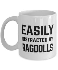 Funny Cat Mug Easily Distracted By Ragdolls Coffee Mug 11oz White