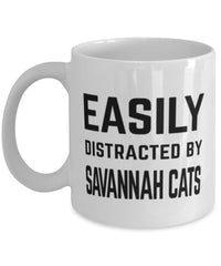 Funny Cat Mug Easily Distracted By Savannah Cats Coffee Mug 11oz White