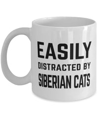 Funny Cat Mug Easily Distracted By Siberian Cats Coffee Mug 11oz White