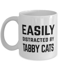 Funny Cat Mug Easily Distracted By Tabby Cats Coffee Mug 11oz White