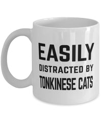 Funny Cat Mug Easily Distracted By Tonkinese Cats Coffee Mug 11oz White
